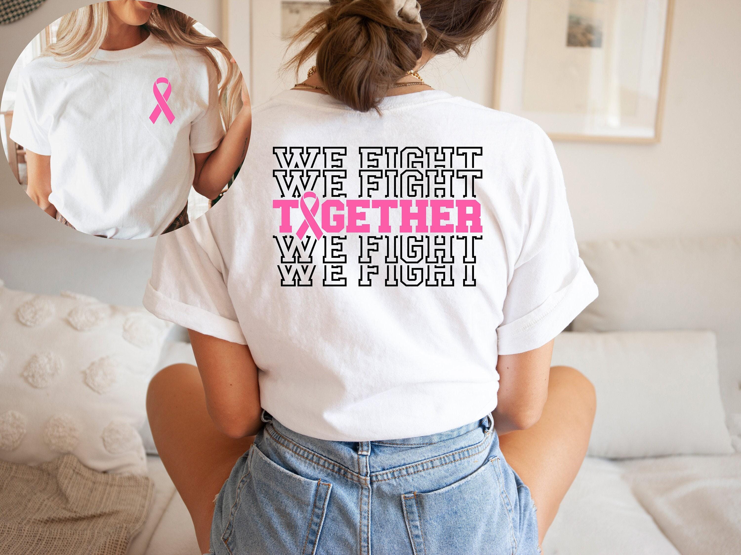 Together We Fight T-shirt, Cancer Awareness Shirt, Supporter Shirt, Fighter Shirt, Pink Ribbon Breast Cancer, Breast Cancer Fundraiser