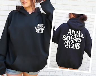 Anti Social Moms Club Sweatshirt and Hoodie, Antisocial Mom Sweatshirt, Mama Sweatshirt, Mothers Day Gift for Her, Mama Hoodie