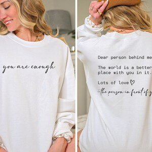 Dear Person Behind Me Sweatshirt, You Matter Sweatshirt, You Are Enough Sweatshirt, Mental Health Matters Sweatshirt, Kindness Sweatshirts image 3