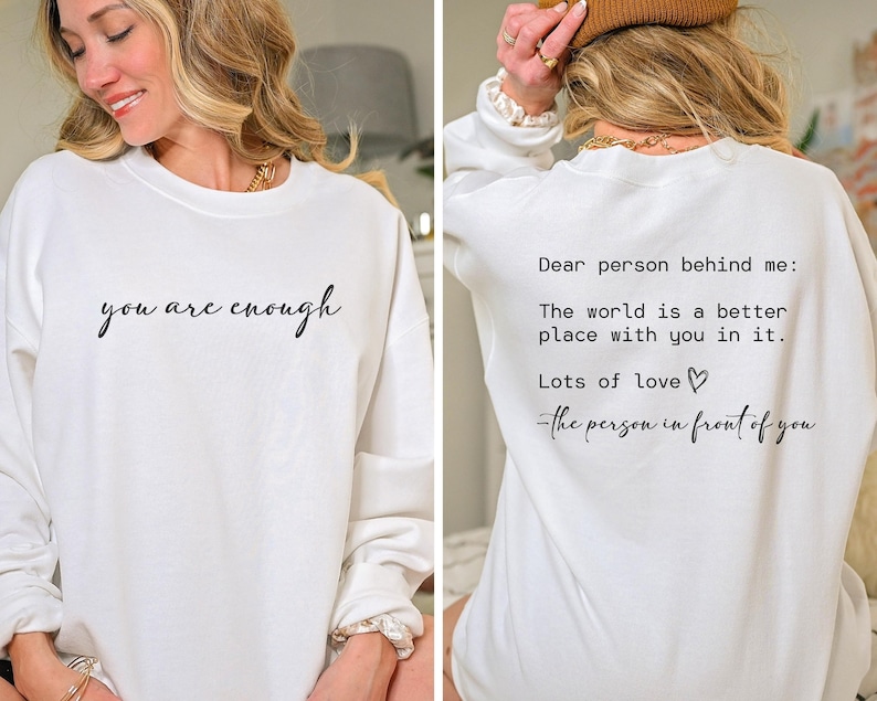 Dear Person Behind Me Sweatshirt, You Matter Sweatshirt, You Are Enough Sweatshirt, Mental Health Matters Sweatshirt, Kindness Sweatshirts image 3
