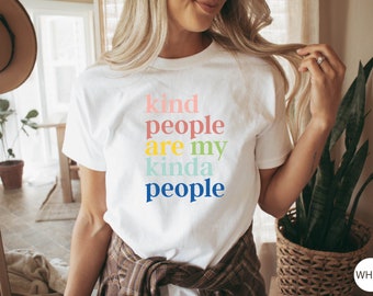 Kindness Shirt, Kind People Are My Kinda People Shirt, Teacher Shirt, Mom Shirt, Inspirational Shirt, Choose Kindness Tshirt, Teach Kindness