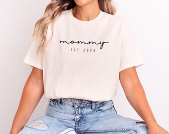 Mommy Est 2026 Tshirt, Custom Mama Tshirt, Pregnancy Announcement Shirt, New Mom Gifts, Personalized Gifts For Mom, Mommy Tshirt, Mama Shirt