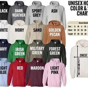 a collection of various colored and sized unisex hoodies, including black, dark heather, sport grey, ash, white, ivory, sand, golden pecan, navy, Irish green, military green, forest green, red, maroon, light pink, and light grey. The image also includes a chart that provides size information for each color and style.