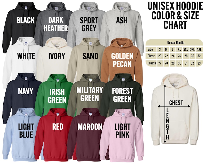a collection of various colored and sized unisex hoodies, including black, dark heather, sport grey, ash, white, ivory, sand, golden pecan, navy, Irish green, military green, forest green, red, maroon, light pink, and light grey. The image also includes a chart that provides size information for each color and style.