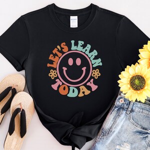 Teacher Shirts, Let's Learn Today Teacher Shirt, Teacher Motivational Shirt, Teacher Gift Teacher Appreciation, Kindergarten, First Grade image 5