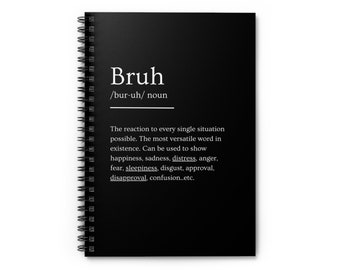 Spiral Notebook, Joke Notebook, Bruh definition, Adult Humor, Funny, Sassy, Journal, 118 page spiral notebook with ruled line paper