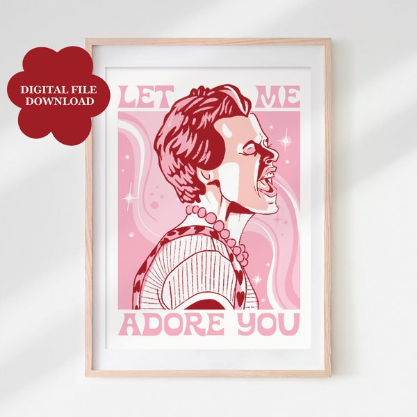 Harry Styles (DIGITAL DOWNLOAD FILE): Let Me Adore You | Wall Art Print Poster | House Warming Gift | Harry's House | Graphic Poster