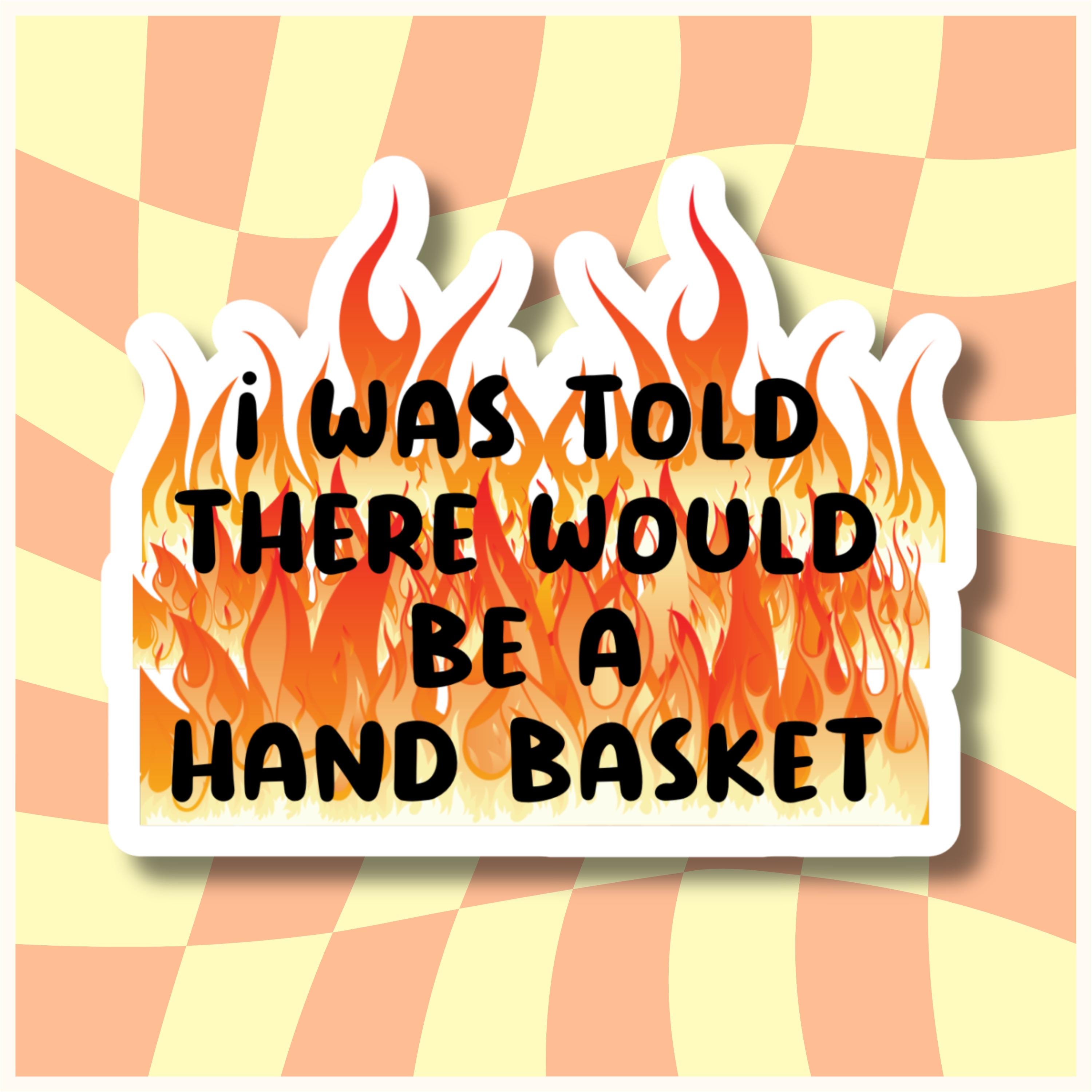 Hell in a Handbasket Sticker, Sarcastic Die Cut Laptop Planner
