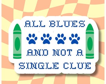 All Blues No Clues Glossy Sticker | Funny Laptop Decal