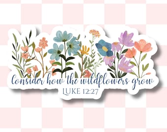 Wildflower Bible Verse Sticker, Christian Gift, Luke 12:27
