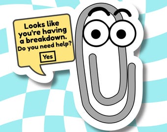 May include: A cartoon-style sticker featuring a large, silver paperclip with expressive eyes and eyebrows. A yellow speech bubble reads, "Looks like you're having a breakdown. Do you need help?" with a "Yes" button. The background has a blue and white checkered pattern.