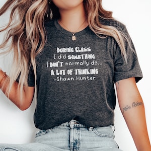 Boy Meets World "During Class I Did Something I Don't Normally Do" Shawn Hunter Quote Tee | Funny '90's Television Shirt | TGIF Tee