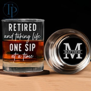 Personalized Retirement Whiskey Glass for Men, Custom Monogram Old Fashioned Glass, Retired Gift for Dad, Husband, Grandpa,One Sip at a Time