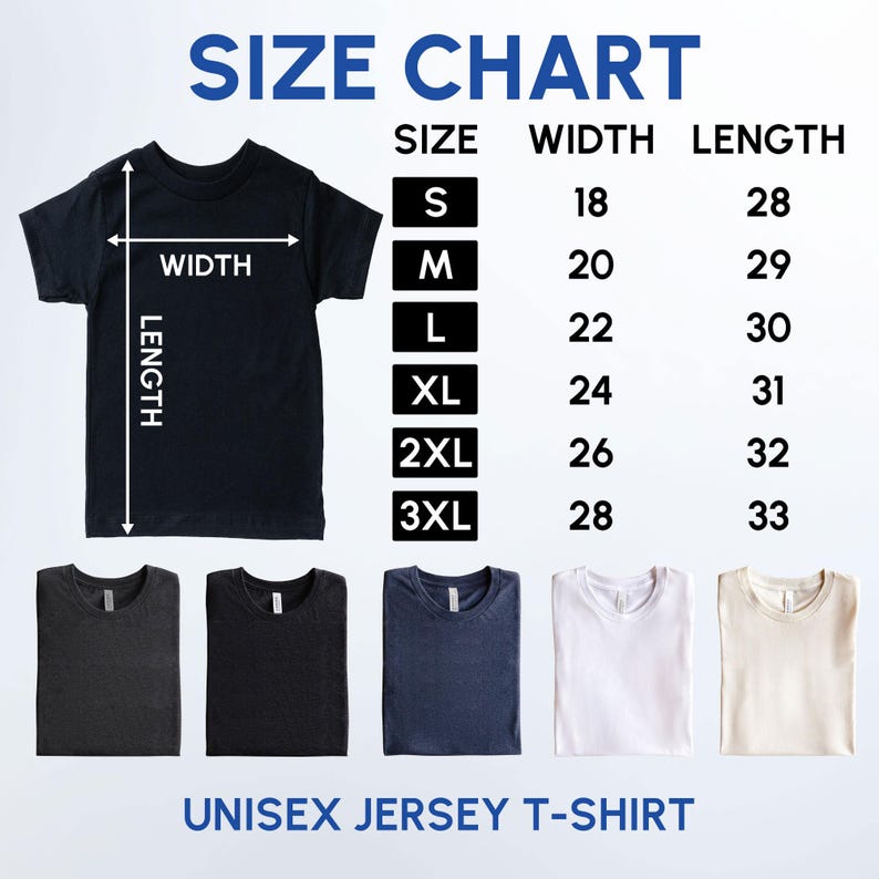 May include: A size chart for a unisex jersey t-shirt, with measurements in inches. The chart lists sizes S to 3XL, with corresponding widths from 18 to 28 inches and lengths from 28 to 33 inches. Several t-shirts in different colors are displayed.