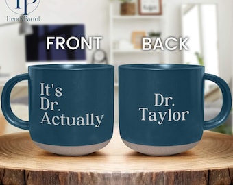 It's Dr Actually Mug Personalized, PHD Graduation Gift, Future Doctor Gift New Doctor Dr Actually Doctorate Gift,Doctorate Mug,Draduate Gift