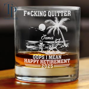 Custom F*cking Quitter Retirement Whiskey Glass, Custom Retirement Gift, Funny Retirement Gift, Retirement Gift for a Man, Gift For Him