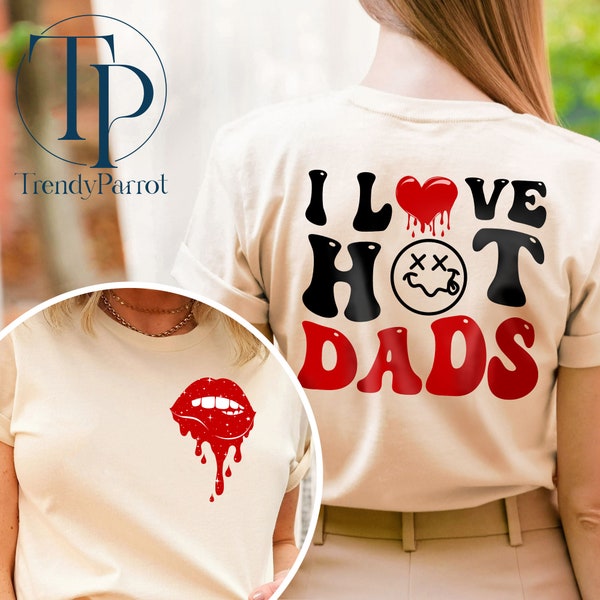 I Love Hot Dad Shirt, Wife Shirt, Trending Shirt, Cool Wife Shirt, Funny Crewneck Sweatshirt, Funny Shirt, Gifts For Moms, Gift For Her