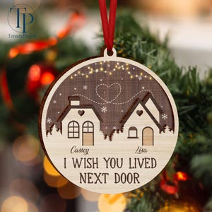 Personalized Friends Bestie Neighbor 2 Layer Wooden Christmas Ornament, Christmas Gift for Neighbor, Sister Gift, Neighbor Gift, Friend Gift
