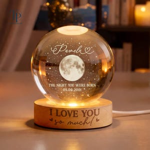 The Day You Were Born Custom Moon Phase by Date, Personalized Crystal Ball Night Light, Birthday Gift for Besties, Gift for Friend, Daughter