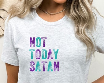Not Today Satan Shirt, Suicide Awareness Shirt, Mental Health Matters, You Matter Shirt, Christian Merch, Christian Streetwear, ADHD Shirt