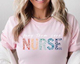 LTC Nurse Shirt, Long Term Care Nurse Shirt, SNF Nurse Life, Skilled Nurse Facility Group Shirts, Nurse TShirt, Nursing Home Shirt, SNF