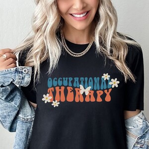 Occupational Therapy Shirt, Occupational Therapist Shirt, OT Shirt, Therapist Gift, Therapy Tshirt, OT Gift, OT Assistant Shirt
