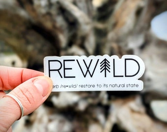REWILD Sticker - return to its natural state - word art - nature
