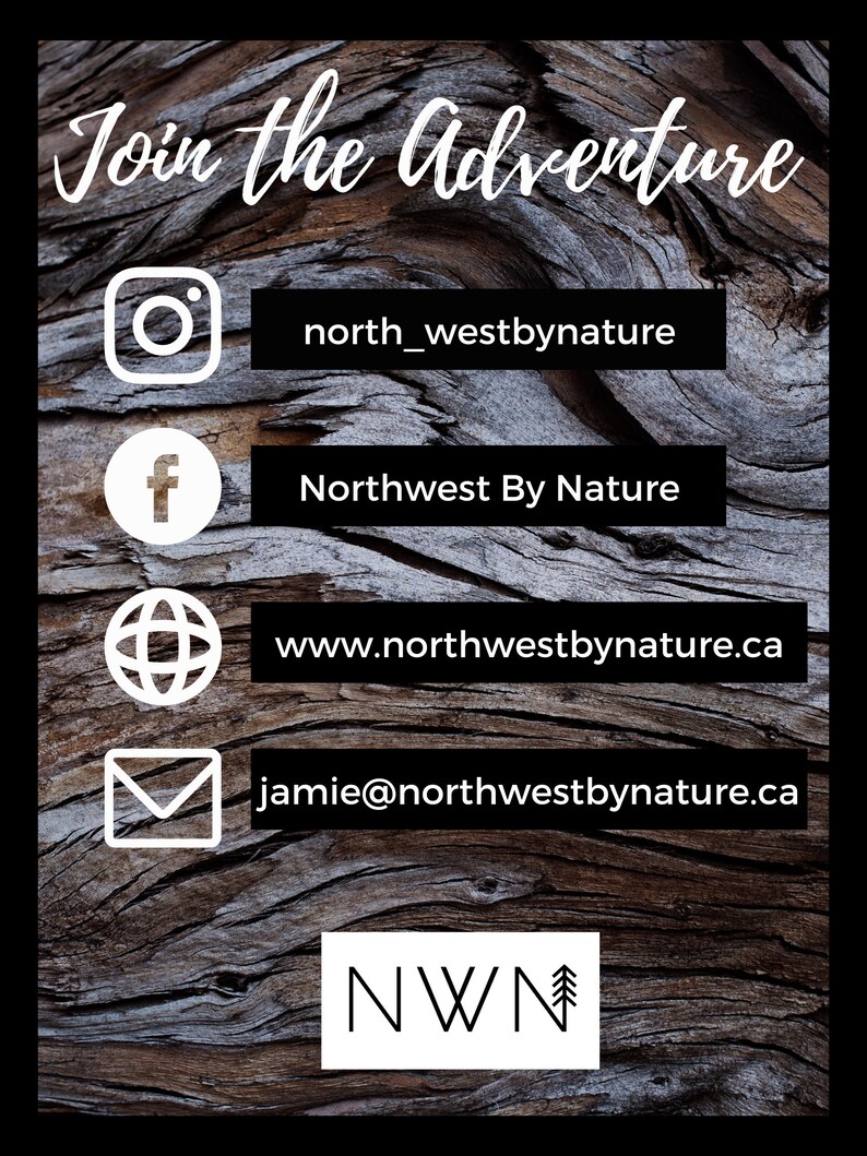 May include: A wooden sign with the text "Join the Adventure" in white cursive font. Below the text are icons for Instagram, Facebook, a website, and email. The text below the icons includes the social media handles, website address, and email address for Northwest By Nature. The sign also includes the logo "NWN" with a small pine tree icon.