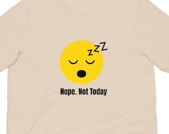 Camiseta "No, hoy no" - Divertida camiseta gráfica con emoji durmiendo - Humor sarcástico para un día tranquilo para hombre y mujer