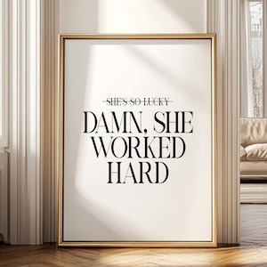 Damn She Worked Hard Wall Art, Feminist Motivational Quote Print, Empowering Office Decor, Modern Uplifting Typography Poster for Women