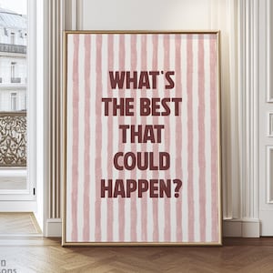 What&#39;s the Best That Could Happen Print, Pink Stripe Wall Art, Y2K Trendy Aesthetic Home Decor, Positive Quote Poster, Dopamine Decor