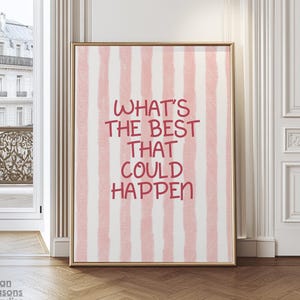 What&#39;s the Best That Could Happen Print, Pink Stripe Wall Art, Y2K Trendy Aesthetic Home Decor, Positive Quote Poster, Dopamine Decor