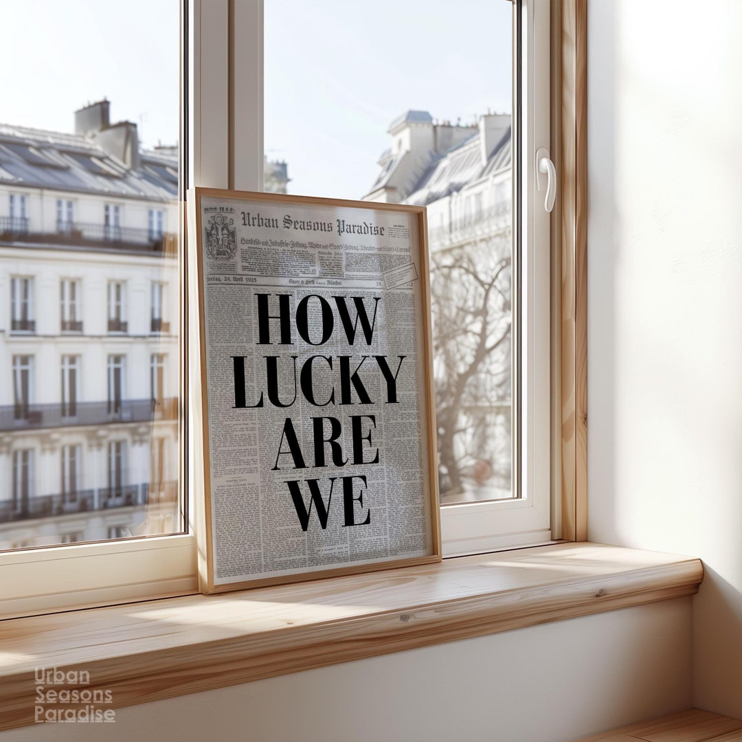 How Lucky Are We Wall Art, Trendy Newspaper Print, Manifestation Home Decor, Classy Dorm Room Aesthetic, Retro Inspirational Poster - Etsy Japan