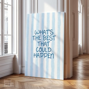 What&#39;s the Best That Could Happen Print, Blue Stripe Wall Art, Y2K Trendy Aesthetic Home Decor, Positive Quote Poster, Dopamine Decor