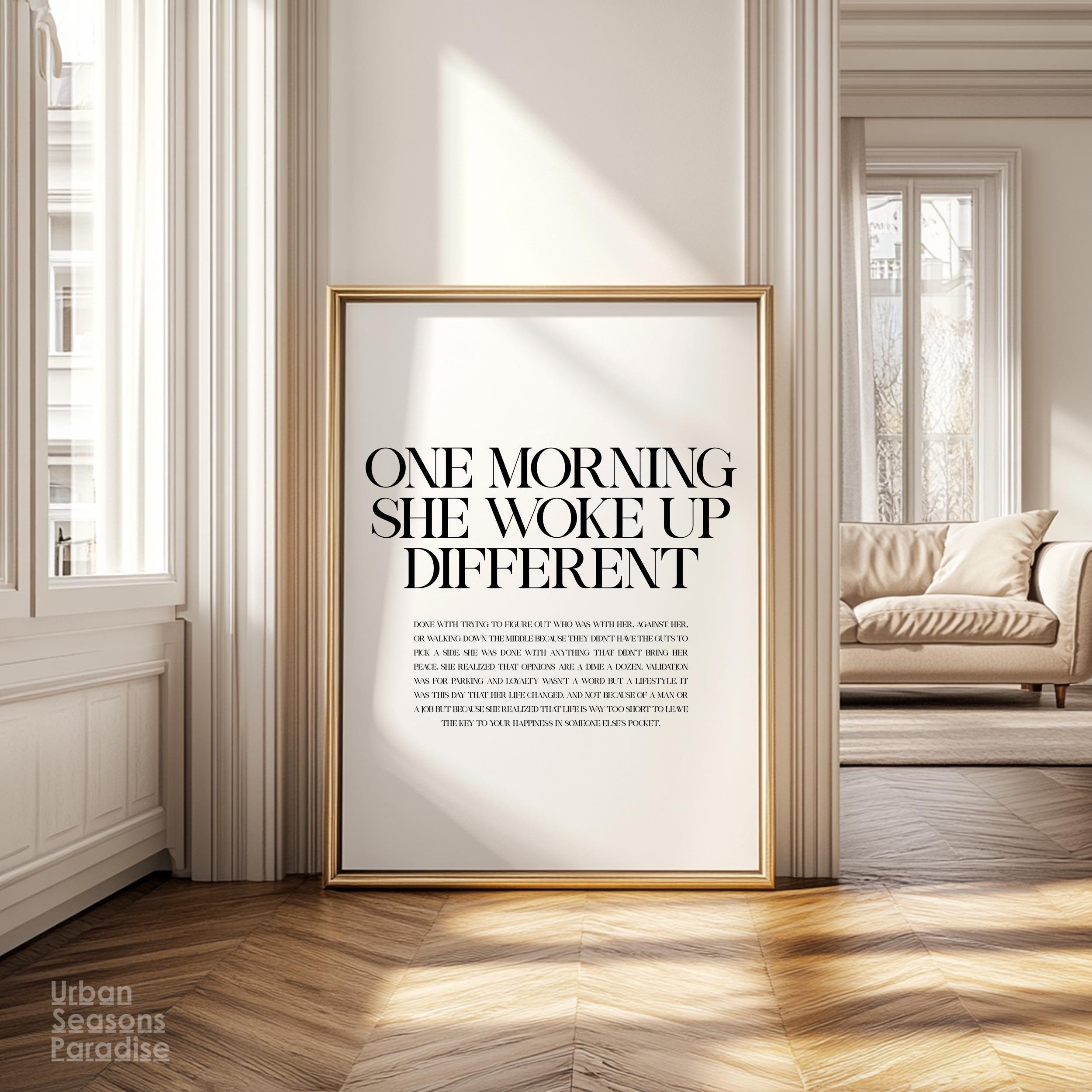 One Morning She Woke Up Different Wall Art, Trendy Motivating Quote Typography Print, Uplifting Modern Home Decor, Inspirational Poster
