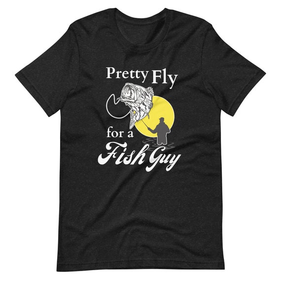 Pretty Fly for A Fish Guy T-Shirt Fly Fishing Trout River Flies Angler Wader Casting Streamers Nymphs Fisherman