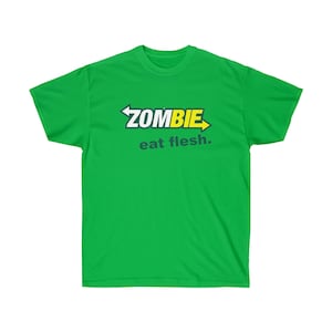 Zombie Eat Flesh - Unisex Ultra Cotton Tee