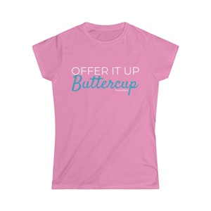Offer it Up, Buttercup