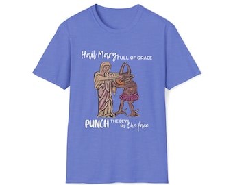 Hail Mary, full of grace - punch the devil in the face!