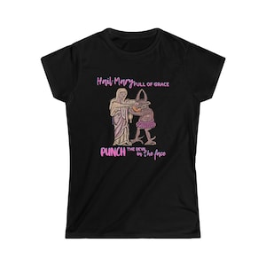 Women's T-shirt - Hail Mary, full of grace, punch the devil in the face!