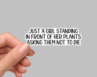 Just A Girl Sticker, Laptop Sticker, Waterbottle Sticker, Gardening Sticker, Plant Sticker, Houseplant Sticker, PL105