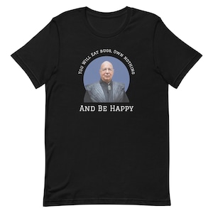 May include: Black t-shirt with a white circle graphic featuring a man in a dark suit and the text "You will eat bugs, own nothing and be happy."