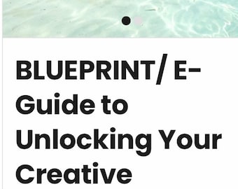 May include: Image features the text "BLUEPRINT/ E-Guide to Unlocking Your Creative" in bold, black letters. The background is a blurred image of water. The text is centered and takes up most of the image.