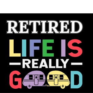 Retired life, living the dream happy Retirement Happy Days living life travel congratulations card downloadable printable