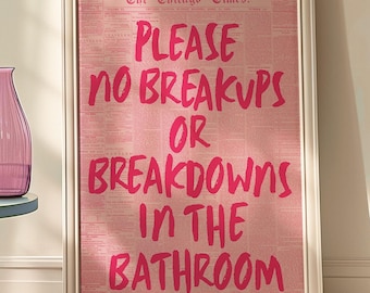 Funny Bathroom Wall Art No Breakups In The Bathroom Poster Funny Toilet Decor Bathroom Humor Print