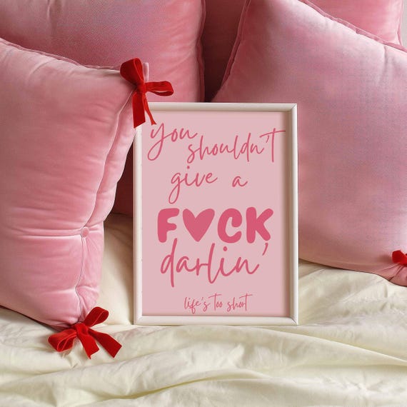 Funny Girly Quote Art Print, Pink Dorm Decor