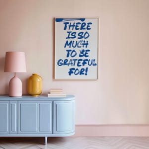 Funky Wand Kunst Druck, gibt es so viel zu dankbar sein, Dopamin Dekor Poster, trendige blaue Wandkunst, modernes Zuhause oder Büro Kunstwerk