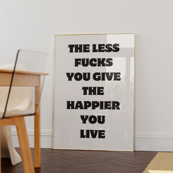 The Less Fucks You Give Physical Print Rude Wall Art Etsy