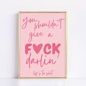 You Shouldn't Give A Fuck Wall Art, Preppy Pink Girly Print, Cute Dorm Decor, Aesthetic Quote Poster, Girly Bedroom Decor, Funny Cute Saying