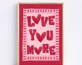 Love You More Print: Retro Valentines Day Wall Art